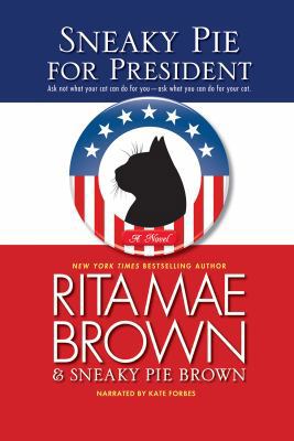 Sneaky Pie for President by Rita Mae Brown & Sn... 146402037X Book Cover