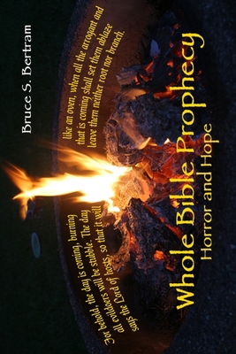 Whole Bible Prophecy: Horror and Hope 0997501448 Book Cover