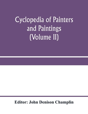 Cyclopedia of painters and paintings (Volume II) 9353959640 Book Cover