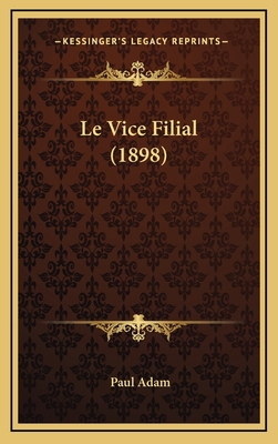 Le Vice Filial (1898) [French] 1166841367 Book Cover