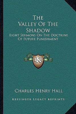 The Valley Of The Shadow: Eight Sermons On The ... 1163262595 Book Cover
