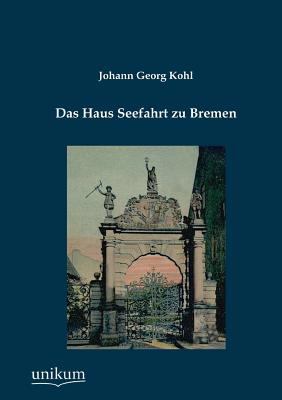 Das Haus Seefahrt zu Bremen [German] 3845725885 Book Cover