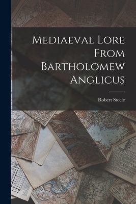 Mediaeval Lore From Bartholomew Anglicus 1017874042 Book Cover