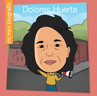 Dolores Huerta Sp [Spanish] 1668964392 Book Cover