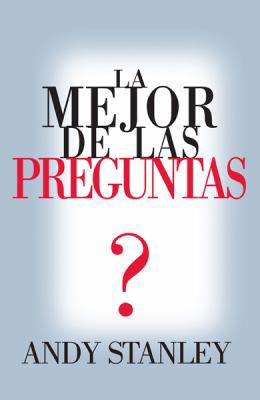 La Mejor de Las Preguntas [Spanish] 0789913461 Book Cover