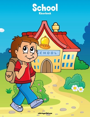 School Kleurboek 1 [Dutch] 153703880X Book Cover