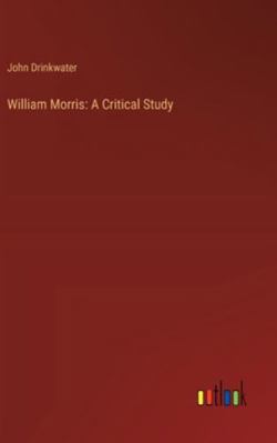 William Morris: A Critical Study 336892141X Book Cover