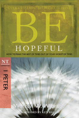 Be Hopeful: How to Make the Best of Times Out o... 1434767434 Book Cover