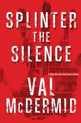 Splinter the Silence (Tony Hill and Carol Jorda... 1443449806 Book Cover