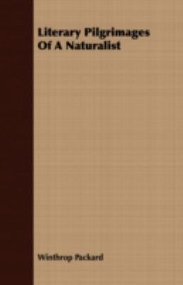 Literary Pilgrimages Of A Naturalist 1408696150 Book Cover