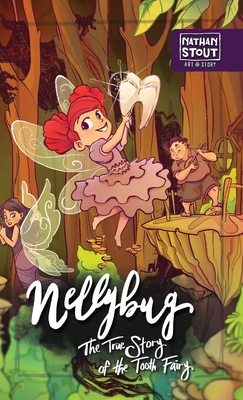Nellybug: The True Story of the Tooth Fairy 1962449041 Book Cover