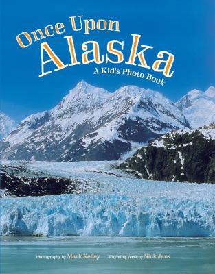 Once Upon Alaska: A Kid's Photo Book 1880865203 Book Cover