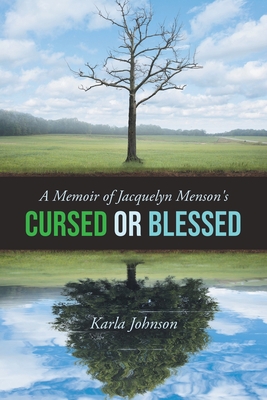 A Memoir of Jacquelyn Menson's: Cursed or Blessed 1958692891 Book Cover