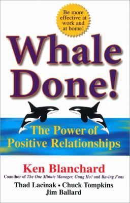 Whale Done!: The Power of Positive Relationships 1857883268 Book Cover