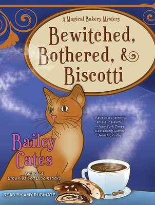 Bewitched, Bothered, and Biscotti 1452617333 Book Cover