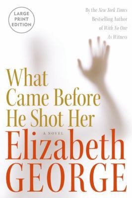 What Came Before He Shot Her [Large Print] 0061145912 Book Cover