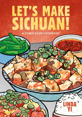 Let's Make Sichuan!: A Comic Book Cookbook 0593835891 Book Cover