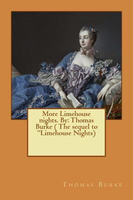 More Limehouse nights. By: Thomas Burke ( The s... 1545453276 Book Cover