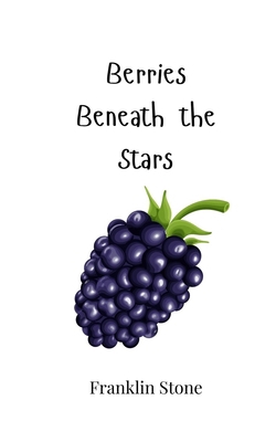 Berries Beneath the Stars 1805867598 Book Cover