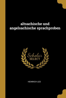 altsachische und angelsachische sprachproben [German] 1013076125 Book Cover