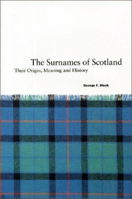 Surnames of Scotland: Their Origin, Meaning & H... 0871041723 Book Cover