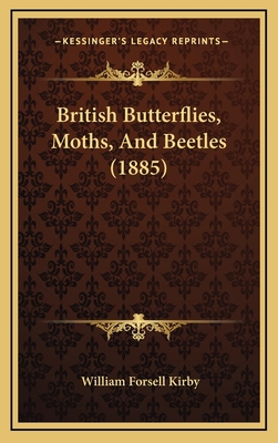 British Butterflies, Moths, and Beetles (1885) 116468731X Book Cover