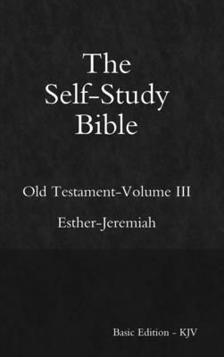 Self-Study Bible - Old Testament - Volume III - HC 0557037646 Book Cover