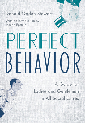 Perfect Behavior: A Guide for Ladies and Gentle... 1493069241 Book Cover