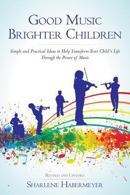Good Music Brighter Children: Simple and Practi... 1484157311 Book Cover