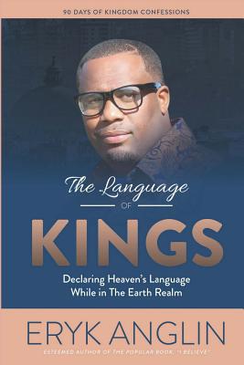 The Language of Kings: Declaring Heaven's Langu... 1542592380 Book Cover