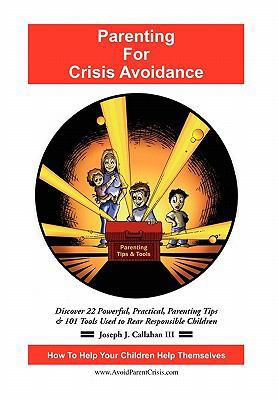 Parenting for Crisis Avoidance: Discover 22 Pow... 1450068510 Book Cover