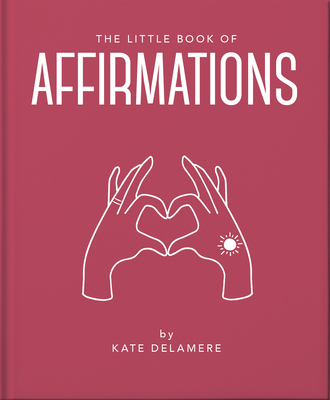 The Little Book of Affirmations: Uplifting Quot... 1800691777 Book Cover