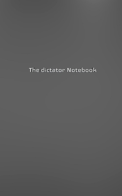 The dictator Creative journal blank notebook: T... 1714283828 Book Cover