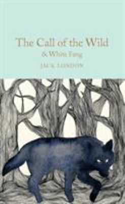 The Call of the Wild & White Fang 1509841768 Book Cover