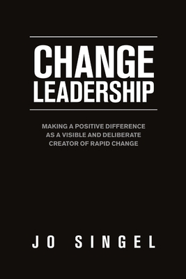 Change Leadership: Making a Positive Difference... 1684706106 Book Cover