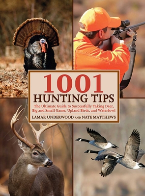 1001 Hunting Tips: The Ultimate Guide to Succes... 1602396906 Book Cover