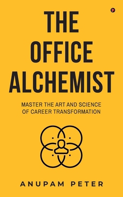 The Office Alchemist: Master the art and Scienc... B0DSTCGY7X Book Cover