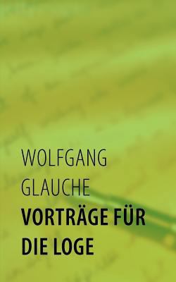 Vorträge für die Loge [German] 3839195519 Book Cover