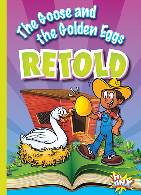 The Goose and the Golden Eggs Retold 1644664003 Book Cover
