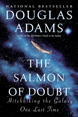 The Salmon of Doubt: Hitchhiking the Galaxy One... 0345460952 Book Cover