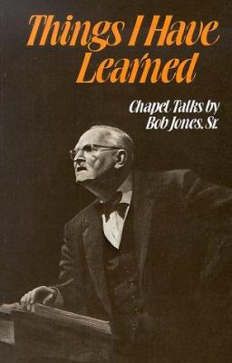 Things I Have Learned : Chapel Talks 0890840229 Book Cover