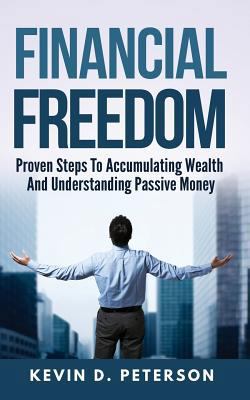 Financial Freedom: Proven Steps To Accumulating... 606983626X Book Cover