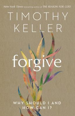 Forgive: Why Should I and How Can I? 1473643147 Book Cover