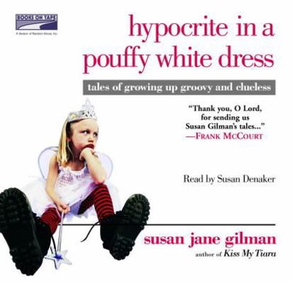 Hypocrite in a Pouffy White Dress: Tales of Gro... 1415916322 Book Cover