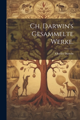 Ch. Darwin's gesammelte Werke. [German] 1021570540 Book Cover