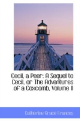 Cecil, a Peer: A Sequel to Cecil or the Adventu... 0559183798 Book Cover