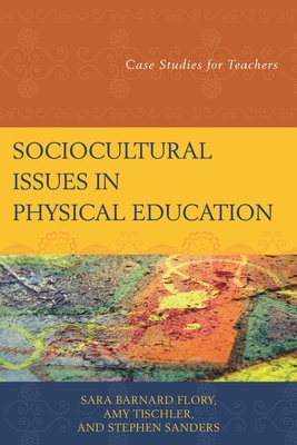 Sociocultural Issues in Physical Education: Cas... 1475808291 Book Cover