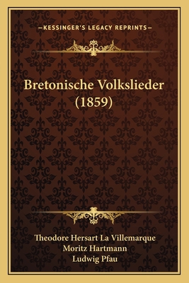 Bretonische Volkslieder (1859) [German] 1167693914 Book Cover
