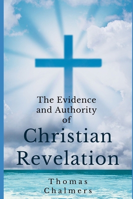 The Evidence and Authority of Christian Revelation B089M2FKPB Book Cover