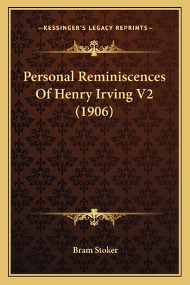 Personal Reminiscences Of Henry Irving V2 (1906) 1164940538 Book Cover